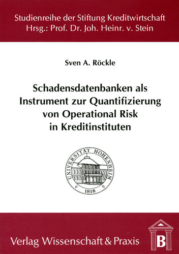 Schadensdatenbanken als Instrument zur Quantifizierung von Operational Risk in Kreditinstituten