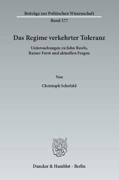 Das Regime verkehrter Toleranz: Untersuchungen zu John Rawls, Rainer Forst und aktuellen Fragen