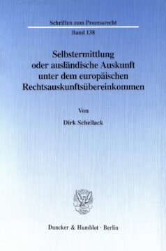 Selbstermittlung oder ausländische Auskunft unter dem europäischen Rechtsauskunftsübereinkommen