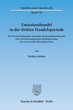 Emissionshandel in der dritten Handelsperiode: Die Fortentwicklung des nationalen Emissionshandelsrechts unter Berücksichtigung der Rechtsprechung der ersten beiden Handelsperioden