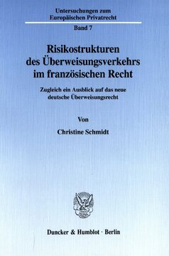 Risikostrukturen des Überweisungsverkehrs im französischen Recht: Zugleich ein Ausblick auf das neue deutsche Überweisungsrecht