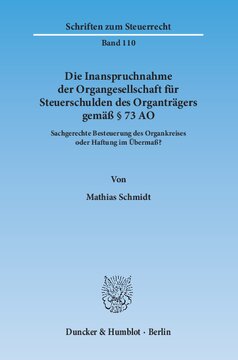 Die Inanspruchnahme der Organgesellschaft für Steuerschulden des Organträgers gemäß § 73 AO: Sachgerechte Besteuerung des Organkreises oder Haftung im Übermaß?