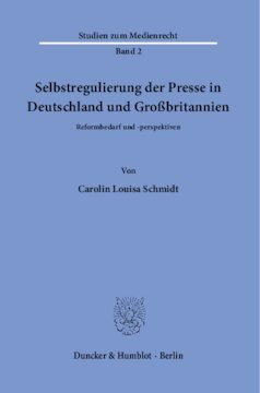 Selbstregulierung der Presse in Deutschland und Großbritannien: Reformbedarf und -perspektiven