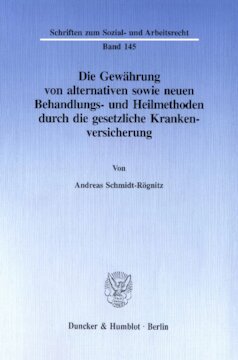 Die Gewährung von alternativen sowie neuen Behandlungs- und Heilmethoden durch die gesetzliche Krankenversicherung