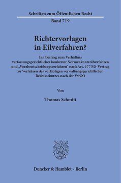 Richtervorlagen in Eilverfahren?: Ein Beitrag zum Verhältnis verfassungsgerichtlicher konkreter Normenkontrollverfahren und »Vorabentscheidungsverfahren« nach Art. 177 EG-Vertrag zu Verfahren des vorläufigen verwaltungsgerichtlichen Rechtsschutzes nach der VwGO