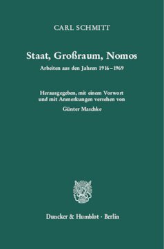 Staat, Großraum, Nomos: Arbeiten aus den Jahren 1916-1969. Hrsg., mit einem Vorwort und mit Anmerkungen versehen von Günter Maschke. 2., unveränderte Auflage