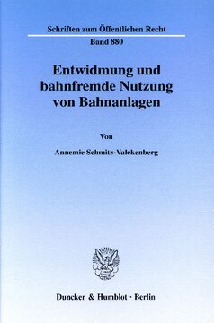 Entwidmung und bahnfremde Nutzung von Bahnanlagen