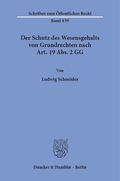 Der Schutz des Wesensgehalts von Grundrechten nach Art. 19 Abs. 2 GG