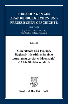 Gesamtstaat und Provinz: Regionale Identitäten in einer »zusammengesetzten Monarchie« (17. bis 20. Jahrhundert)