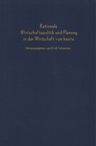 Rationale Wirtschaftspolitik und Planung in der Wirtschaft von heute: Verhandlungen auf der Tagung des Vereins für Socialpolitik in Hannover 1966