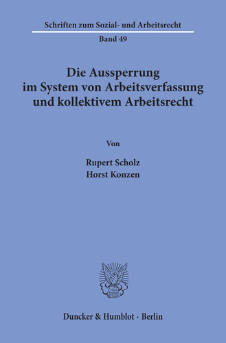 Die Aussperrung im System von Arbeitsverfassung und kollektivem Arbeitsrecht