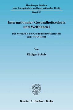 Internationaler Gesundheitsschutz und Welthandel: Das Verhältnis des Gesundheitsvölkerrechts zum WTO-Recht