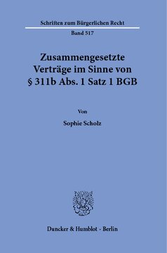 Zusammengesetzte Verträge im Sinne von § 311b Abs. 1 Satz 1 BGB