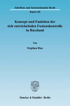 Konzept und Funktion der sich entwickelnden Fusionskontrolle in Russland