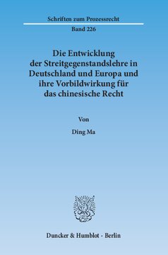 Die Entwicklung der Streitgegenstandslehre in Deutschland und Europa und ihre Vorbildwirkung für das chinesische Recht