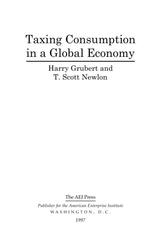 Taxing Consumption in a Global Economy (Aei Studies in Tax Reform)