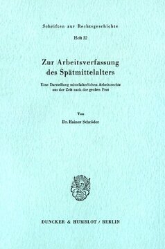 Zur Arbeitsverfassung des Spätmittelalters: Eine Darstellung mittelalterlichen Arbeitsrechts aus der Zeit nach der großen Pest