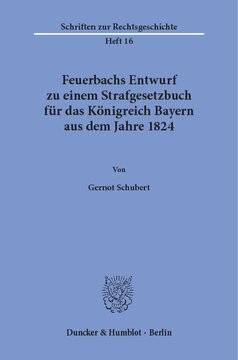 Feuerbachs Entwurf zu einem Strafgesetzbuch für das Königreich Bayern aus dem Jahre 1824