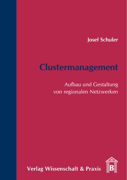 Clustermanagement: Aufbau und Gestaltung von regionalen Netzwerken