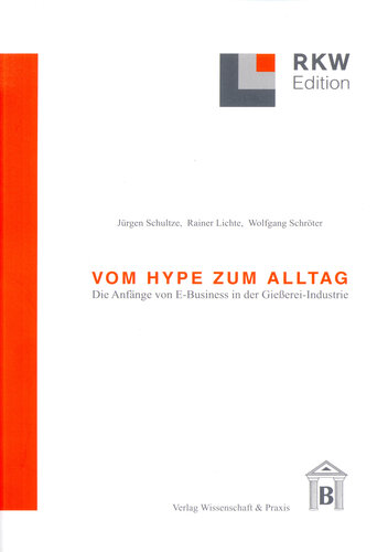 Vom Hype zum Alltag: Die Anfänge von E-Business in der Gießerei-Industrie