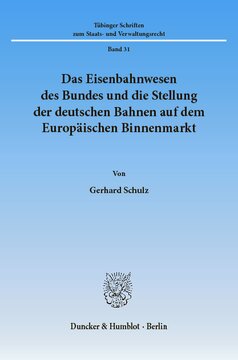 Das Eisenbahnwesen des Bundes und die Stellung der deutschen Bahnen auf dem Europäischen Binnenmarkt