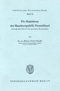 Die Staatsform der Bundesrepublik Deutschland: Versuch einer Theorie des materialen Rechtsstaates