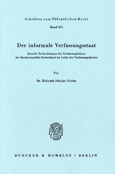 Der informale Verfassungsstaat: Aktuelle Beobachtungen des Verfassungslebens der Bundesrepublik Deutschland im Lichte der Verfassungstheorie