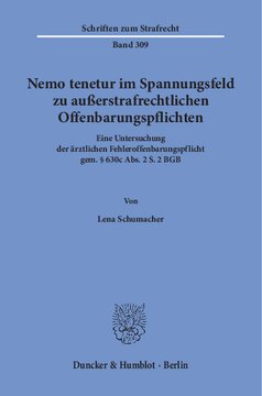 Nemo tenetur im Spannungsfeld zu außerstrafrechtlichen Offenbarungspflichten: Eine Untersuchung der ärztlichen Fehleroffenbarungspflicht gem. § 630c Abs. 2 S. 2 BGB