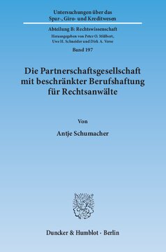 Die Partnerschaftsgesellschaft mit beschränkter Berufshaftung für Rechtsanwälte: Organisationsmodell mit partiellem Haftungsausschluss und Versicherungsjunktim