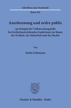 Anerkennung und ordre public: am Beispiel der Vollstreckungshilfe bei freiheitsentziehenden Sanktionen im Raum der Freiheit, der Sicherheit und des Rechts