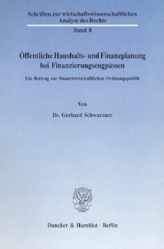 Öffentliche Haushalts- und Finanzplanung bei Finanzierungsengpässen: Ein Beitrag zur finanzwirtschaftlichen Ordnungspolitik