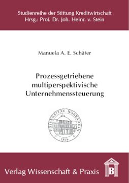 Prozessgetriebene multiperspektivische Unternehmenssteuerung: Beispielhafte Betrachtung anhand der deutschen Bausparkassen