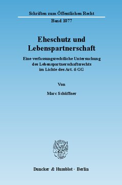 Eheschutz und Lebenspartnerschaft: Eine verfassungsrechtliche Untersuchung des Lebenspartnerschaftsrechts im Lichte des Art. 6 GG