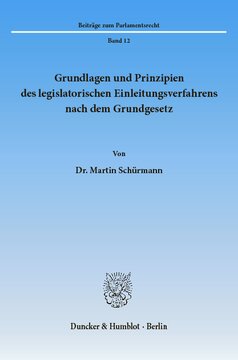 Grundlagen und Prinzipien des legislatorischen Einleitungsverfahrens nach dem Grundgesetz