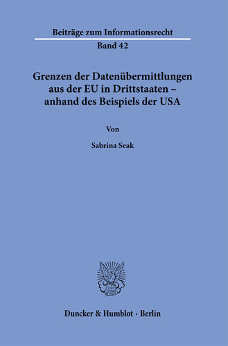 Grenzen der Datenübermittlungen aus der EU in Drittstaaten – anhand des Beispiels der USA