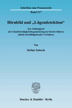 Hirnbild und »Lügendetektion«: Zur Zulässigkeit der Glaubwürdigkeitsbegutachtung im Strafverfahren mittels hirnbildgebender Verfahren