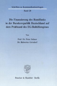 Die Finanzierung des Rundfunks in der Bundesrepublik: Deutschland auf dem Prüfstand des EG-Beihilferegimes