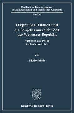 Ostpreußen, Litauen und die Sowjetunion in der Zeit der Weimarer Republik: Wirtschaft und Politik im deutschen Osten