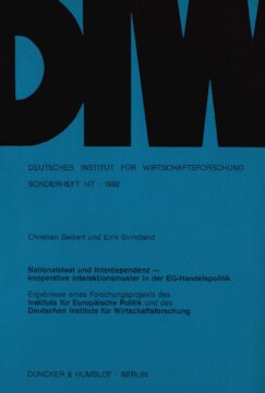 Nationalstaat und Interdependenz -: kooperative Interaktionsmuster in der EG-Handelspolitik. Ergebnisse eines Forschungsprojekts des Instituts für Europäische Politik und des Deutschen Instituts für Wirtschaftsforschung