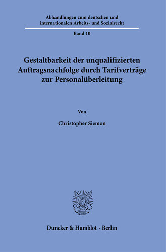 Gestaltbarkeit der unqualifizierten Auftragsnachfolge durch Tarifverträge zur Personalüberleitung