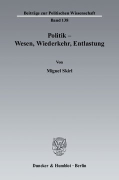 Politik - Wesen, Wiederkehr, Entlastung