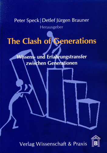 The Clash of Generations: Wissens- und Erfahrungstransfer zwischen Generationen