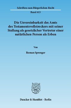 Die Unvereinbarkeit des Amts des Testamentsvollstreckers mit seiner Stellung als gesetzlicher Vertreter einer natürlichen Person als Erben