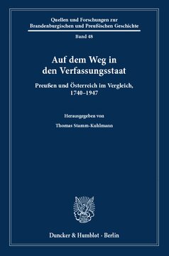 Auf dem Weg in den Verfassungsstaat: Preußen und Österreich im Vergleich, 1740–1947