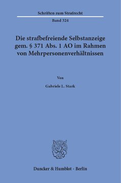 Die strafbefreiende Selbstanzeige gem. § 371 Abs. 1 AO im Rahmen von Mehrpersonenverhältnissen