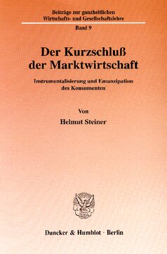 Der Kurzschluß der Marktwirtschaft: Instrumentalisierung und Emanzipation des Konsumenten