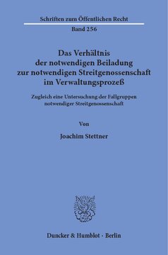 Das Verhältnis der notwendigen Beiladung zur notwendigen Streitgenossenschaft im Verwaltungsprozeß: Zugleich eine Untersuchung der Fallgruppen notwendiger Streitgenossenschaft