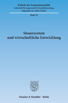 Steuersystem und wirtschaftliche Entwicklung: Bericht über den wissenschaftlichen Teil der 49. Mitgliederversammlung der Arbeitsgemeinschaft deutscher wirtschaftswissenschaftlicher Forschungsinstitute e. V. in Bonn am 6. und 7. Mai 1986