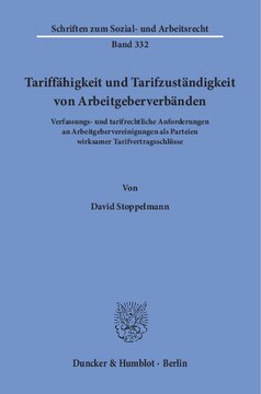 Tariffähigkeit und Tarifzuständigkeit von Arbeitgeberverbänden: Verfassungs- und tarifrechtliche Anforderungen an Arbeitgebervereinigungen als Parteien wirksamer Tarifvertragsschlüsse