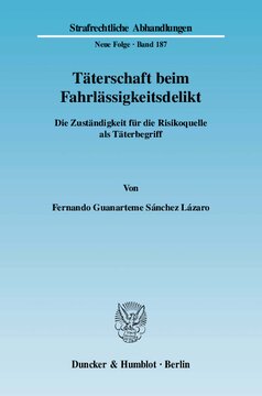 Täterschaft beim Fahrlässigkeitsdelikt: Die Zuständigkeit für die Risikoquelle als Täterbegriff